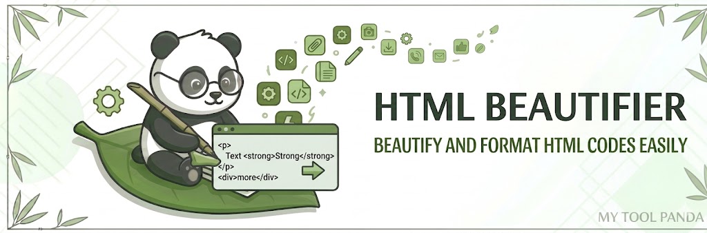 Header banner for My Tool Panda's HTML Beautifier, featuring a panda beautifying and pretty-printing unreadable raw HTML code into a clean, nested structure on a leaf.