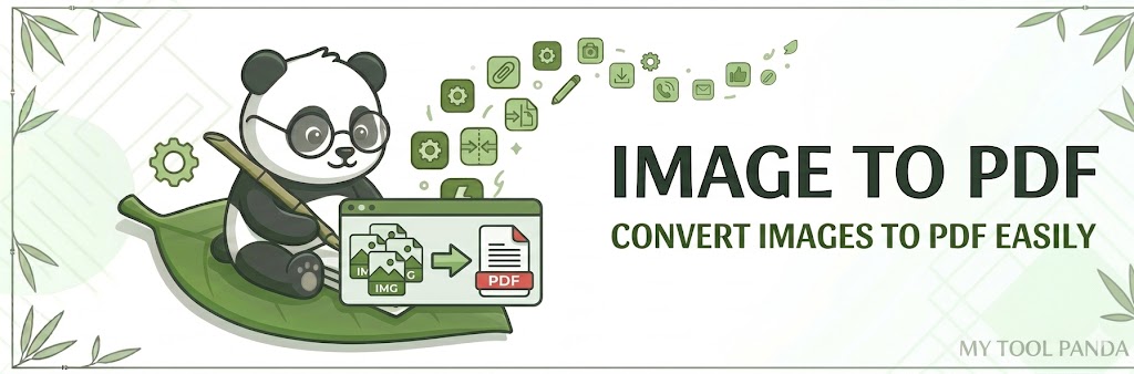Header banner for My Tool Panda's Image to PDF tool, featuring a panda converting image files into a PDF document on a leaf.